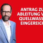 Antrag zur Ableitung von Quellwasser eingereicht